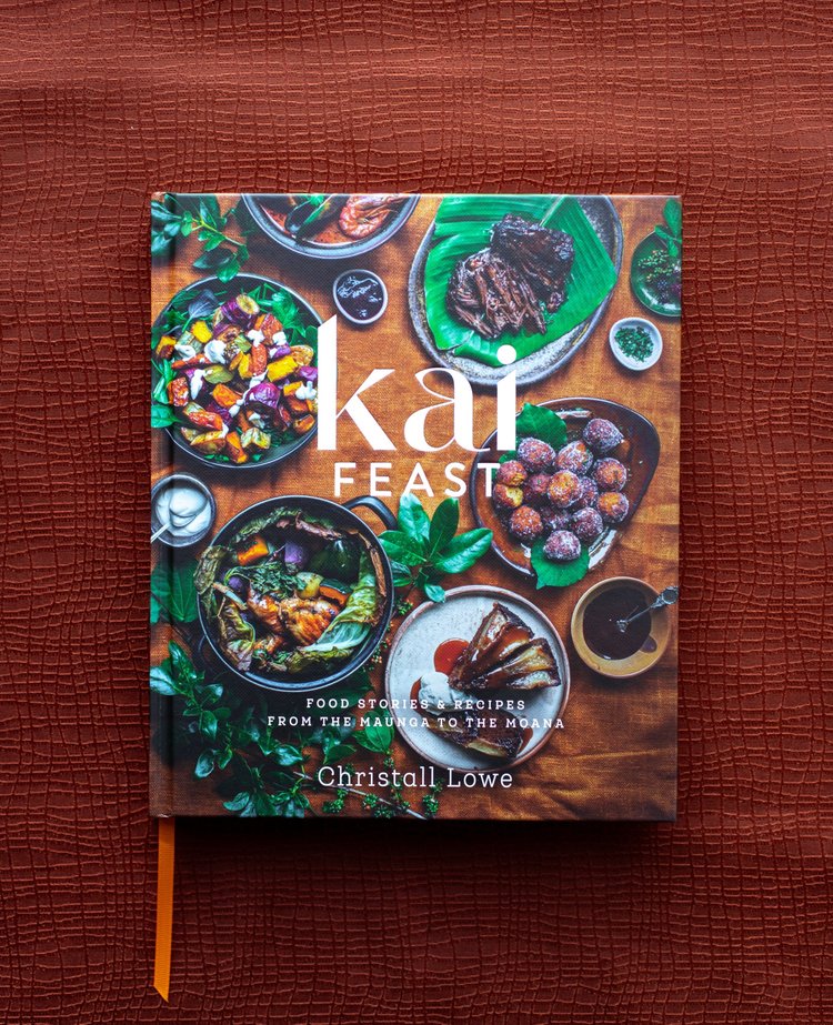 Kai Feast - Food stories and recipes from the maunga to the moana by Christall Lowe