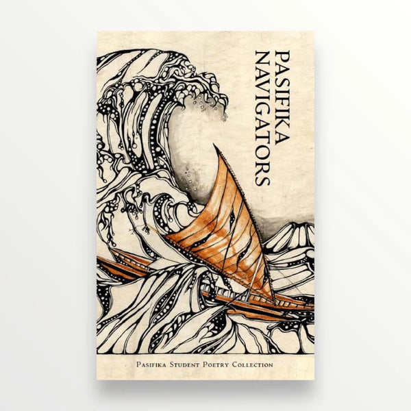 Pasifika Navigators - Pasifika Student Poetry Collection