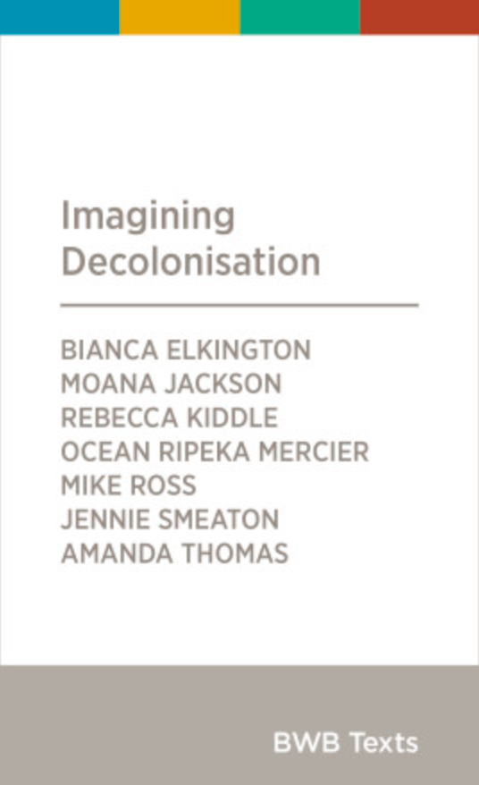 Imagining Decolonisation - Bianca Elkington