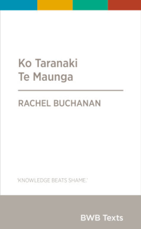 Ko Taranaki Te Maunga - Rachel Buchanan