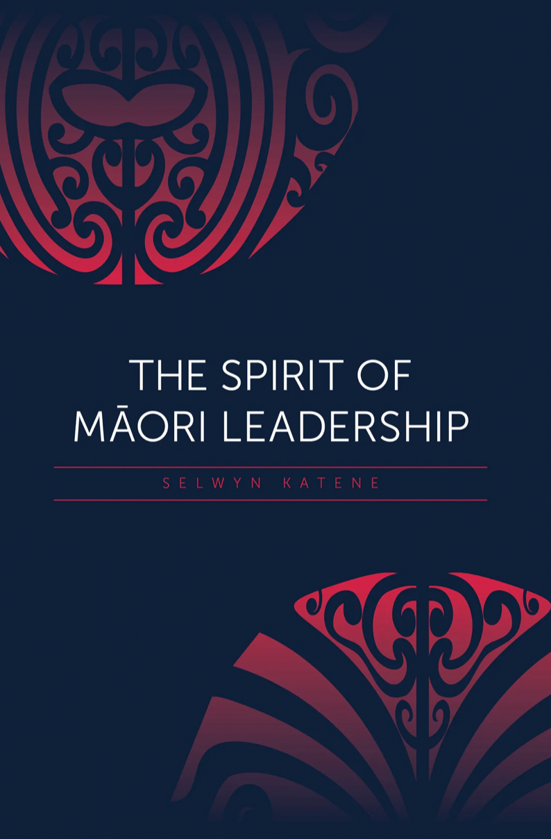 The Spirit of Māori Leadership - Selwyn Katene