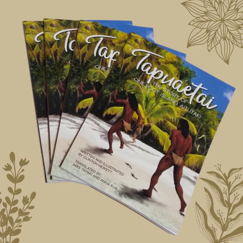 Tapuaetai - The Story of One Foot Island Aitutaki by Clinton Hewett (Cook Island Maori & English language)